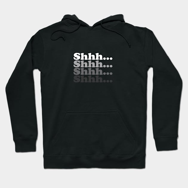 Shhh... Hoodie by GeoCreate